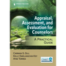 Appraisal, Assessment, and Evaluation for Counselors: A Practical Guide