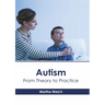 Autism: From Theory to Practice
