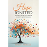 Hope Ignited: Set Free From the Grip of Anxiety & Depression