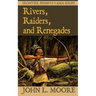 Rivers, Raiders, and Renegades