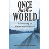 Once In The World... A Journey in Haiku and Senryu