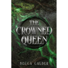 The Crowned Queen: A Dark Fae Romantasy Novel