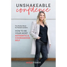 Unshakeable Confidence: How to be your most authentic courageous self