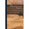Persia Past and Present: A Book of Travel and Research, With More Than Two Hundred Illustrations and a Map