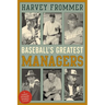 Baseball's Greatest Managers