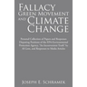 Fallacy of the Green Movement and Climate Change: Personal Collection of Papers and Responses Disputing Positions of the Epa-Environmental Protection
