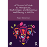 A Woman's Guide to Menopause, Body Image, and Emotional Well-Being at Midlife