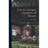 The Economic Growth of Brazil: a Survey From Colonial to Modern Times