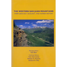 The Western San Juan Mountains: Their Geology, Ecology and Human History