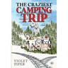 The Craziest Camping Trip