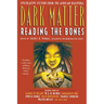 Dark Matter: Reading the Bones