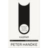 Kaspar and Other Plays