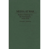 Media at War: Radio's Challenge to the Newspapers, 1924-1939