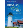 Physician Heal Thyself: Nearly Dead and the Journey Back to Health