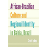 African-Brazilian Culture and Regional Identity in Bahia, Brazil