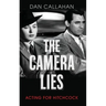The Camera Lies: Acting for Hitchcock