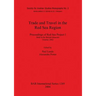 Trade and Travel in the Red Sea Region: Proceedings of Red Sea Project I Held in the British Museum October 2002