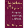 Bilingualism in Development: Language, Literacy, and Cognition