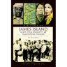 A History of James Island Slave Descendants & Plantation Owners: The Bloodline