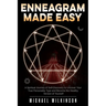 Enneagram Made Easy: A Spiritual Journey of Self-Discovery to Uncover Your True Personality Type and Become the Healthy Version of Yourself