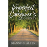 An Imperfect Caregiver's Journey
