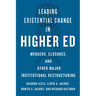 Leading Existential Change in Higher Ed: Mergers, Closures, and Other Major Institutional Restructuring