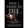 Why I Tried to Die: A Story of Trauma, Resilience and Restoration