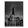 The Freedom Tower: The History of New York City's One World Trade Center