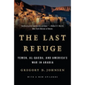 Last Refuge: Yemen, Al-Qaeda, and America's War in Arabia
