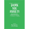 Damn You Anxiety