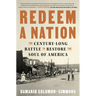 Redeem a Nation: The Century-Long Battle to Restore the Soul of America