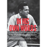 In His Own Words: Alcoholic Truck Driver Governor Us Senator the Harold Hughes Story
