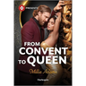 From Convent to Queen