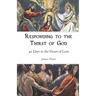 Responding to the Thirst of God: 40 Days to the Heart of Love