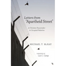 Letters from "Apartheid Street": A Christian Peacemaker in Occupied Palestine