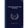 On Education, and the Duties of Civil Life