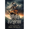 Wolf of the Aegean: Book One of the Seafourthe Saga