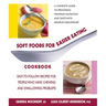 Soft Foods for Easier Eating Cookbook: Easy-to-Follow Recipes for People Who Have Chewing and Swallowing Problems
