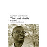 The Last Hustle: A True Story