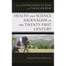 Health and Science Journalism in the Twenty-First Century: Emerging Practices During Crises