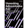 Unmasking Administrative Evil