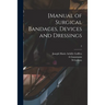 [Manual of Surgical Bandages, Devices and Dressings; 2