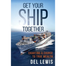 Get Your Ship Together: A Mariner's Guide To True Wealth