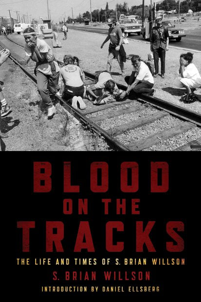 Blood on the Tracks: The Life And Times of S. Brian Willson – S. Brian Willson by Working Class History | Shop