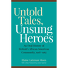 Untold Tales, Unsung Heroes: An Oral History of Detroit's African American Community, 1918-1967