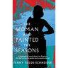 The Woman Who Painted The Seasons: A biographical fiction about Lee Krasner, who had an eye for genius and a passion for art.