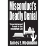 Misconduct's Deadly Denial: Treachery and Fraud in the Research Lab