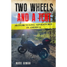 Two Wheels and a Tent: Motorcycling Adventures in America