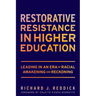 Restorative Resistance in Higher Education: Leading in an Era of Racial Awakening and Reckoning
