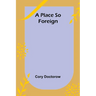 A Place so Foreign